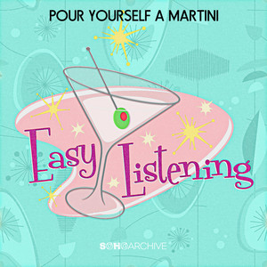 Easy Listening: Pour Yourself a Martini