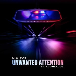 Unwanted Attention (feat. Koomlaude)