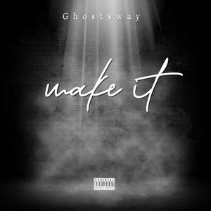 Make It (feat. NoVanity223) (Explicit)