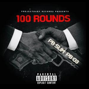 100 Rounds (feat. PB O3) [Explicit]