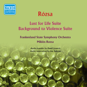 Rozsa, M.: Lust for Life Suite / Background to Violence Suite (Frankenland State Symphony, Rozsa) [1958]