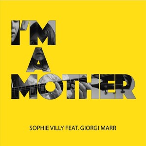 I'm a Mother (feat. Giorgi Marr)