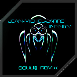 Jean Michel Jarre-Infinity (Soul鸣 Remix|Soul鸣 / Jean Michel Jarre remix)