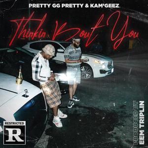 Thinkin Bout You (feat. Kam' Geez) [Explicit]