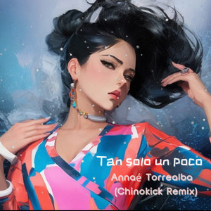 Tan Solo Un Poco (Chinokick Remix)