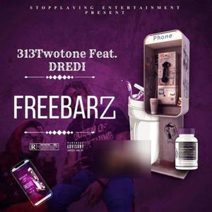 313TwoTone: Free Barz (feat. Dredi) (Explicit)
