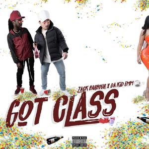 Got Class(feat. Zack Barbour) (Explicit)