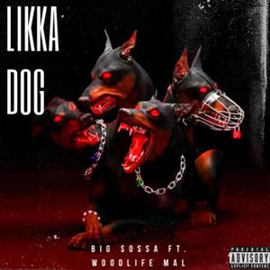 Likka Dog (feat. Woodlife Mal) [Explicit]