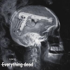 Everything Dead (Explicit)