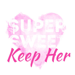 Keep Her (Explicit)