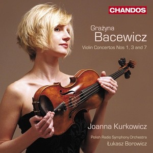 Bacewicz: Violin Concertos Nos. 1, 3 & 7