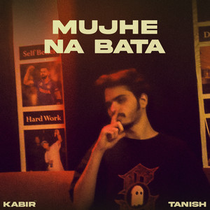 Mujhe Na Bata (Explicit)