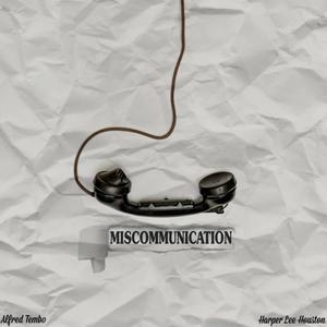 Miscommunication(feat. Harper Lee Houston)