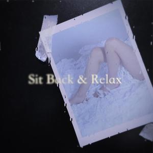 Sit Back & Relax (Explicit)