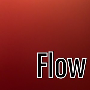 Flow