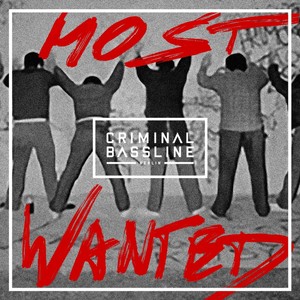 Criminal Bassline - Most Wanted (Explicit)