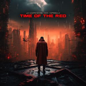 Androids Do Dream - Time Of The Red