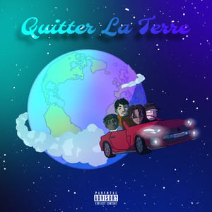 Quitter La Terre (Explicit)