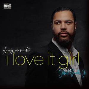 i love it girl (feat. Gilbert Smalls Jr.) (Explicit)