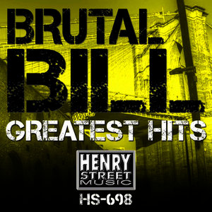 Brutal Bill Greatest Hits