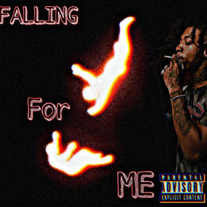 Falling for me (Explicit)