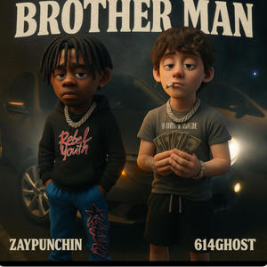 Brother Man (feat. zaypunchin) (Explicit)