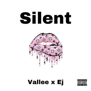 Silent (feat. King Ej) [Explicit]