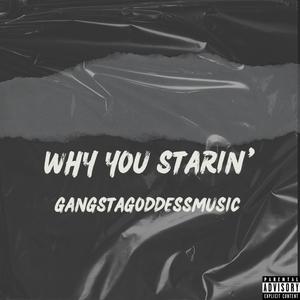 Why You Starin' (Explicit)