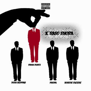 K'Saso Shoba (feat. Doog Reppar, Roscoe Cleese & Propa) (Explicit)