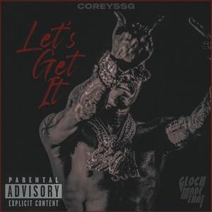 Corey Lets Get It (Explicit)