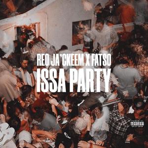 Issa Party (feat. Fatso) [Explicit]