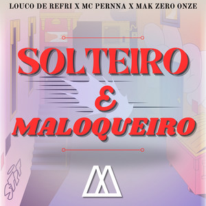 Solteiro e Maloqueiro (Explicit)