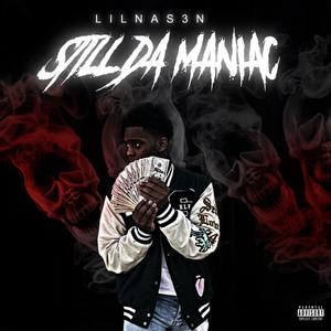 Still Da Maniac (Explicit)