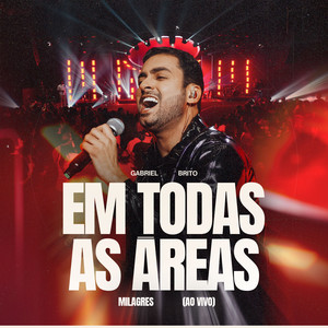 Em Todas As Áreas (Milagres) (Ao Vivo)