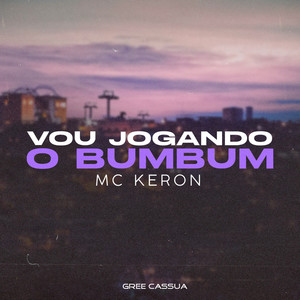 Vou Jogando o Bumbum