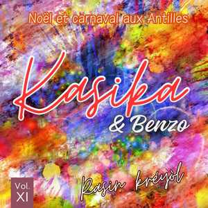 KASIKA et Benzo (Noël et Carnaval aux Antilles "Rasin kréyol" Vol. 11)