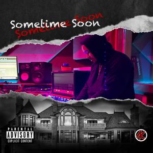 Sometime Soon (Explicit)