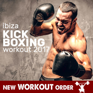 IBIZA KICK BOXING WORKOUT 2017 140 BPM / 32 COUNT