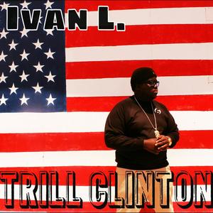 Trill Clinton (Explicit)