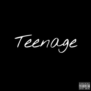 Teenage (Explicit)