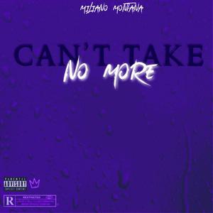Can't Take No More (Explicit)