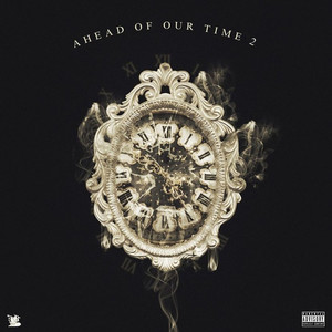 Ahead of Our Time 2 (Explicit)