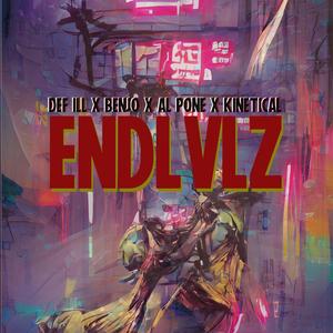 ENDLVLZ (feat. Benjo, Al Pone, Kinetical & Fireclath) [Explicit]