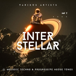 Interstellar (Melodic Techno & Progressive House Tunes) , Vol. 1