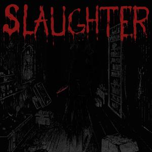 SLAUGHTER