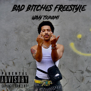 Bad *****es Freestyle (Explicit)