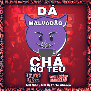 Dá Chá no Teu Malvadão (Explicit)