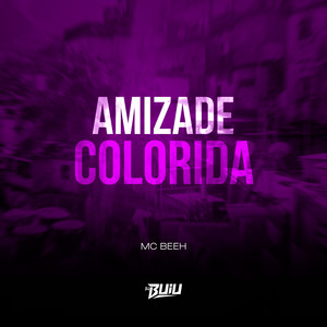 Amizade Colorida (Explicit)