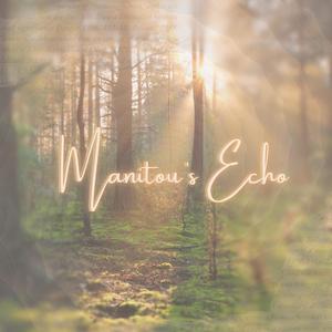 Manitou’s Echo