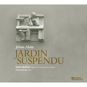 Alain: Jardin suspendu (Œuvres pour orgue)